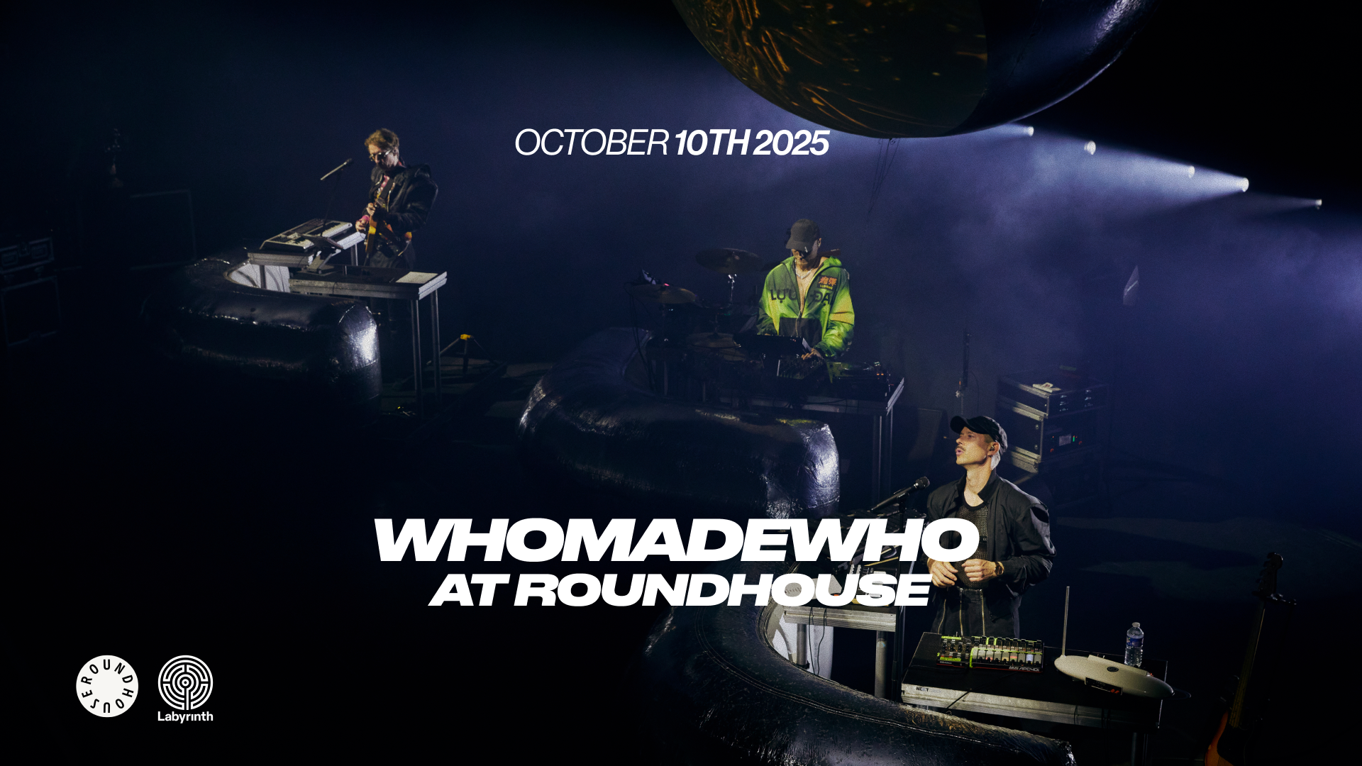WhoMadeWho live - Roundhouse - 10 Oct 2025