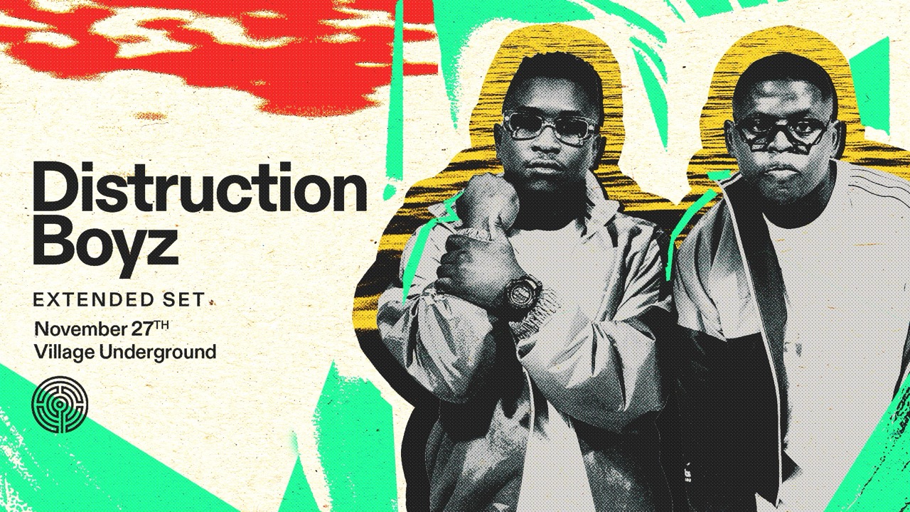 Distruction Boyz Extended Set - Village Underground - 27 Nov 2026