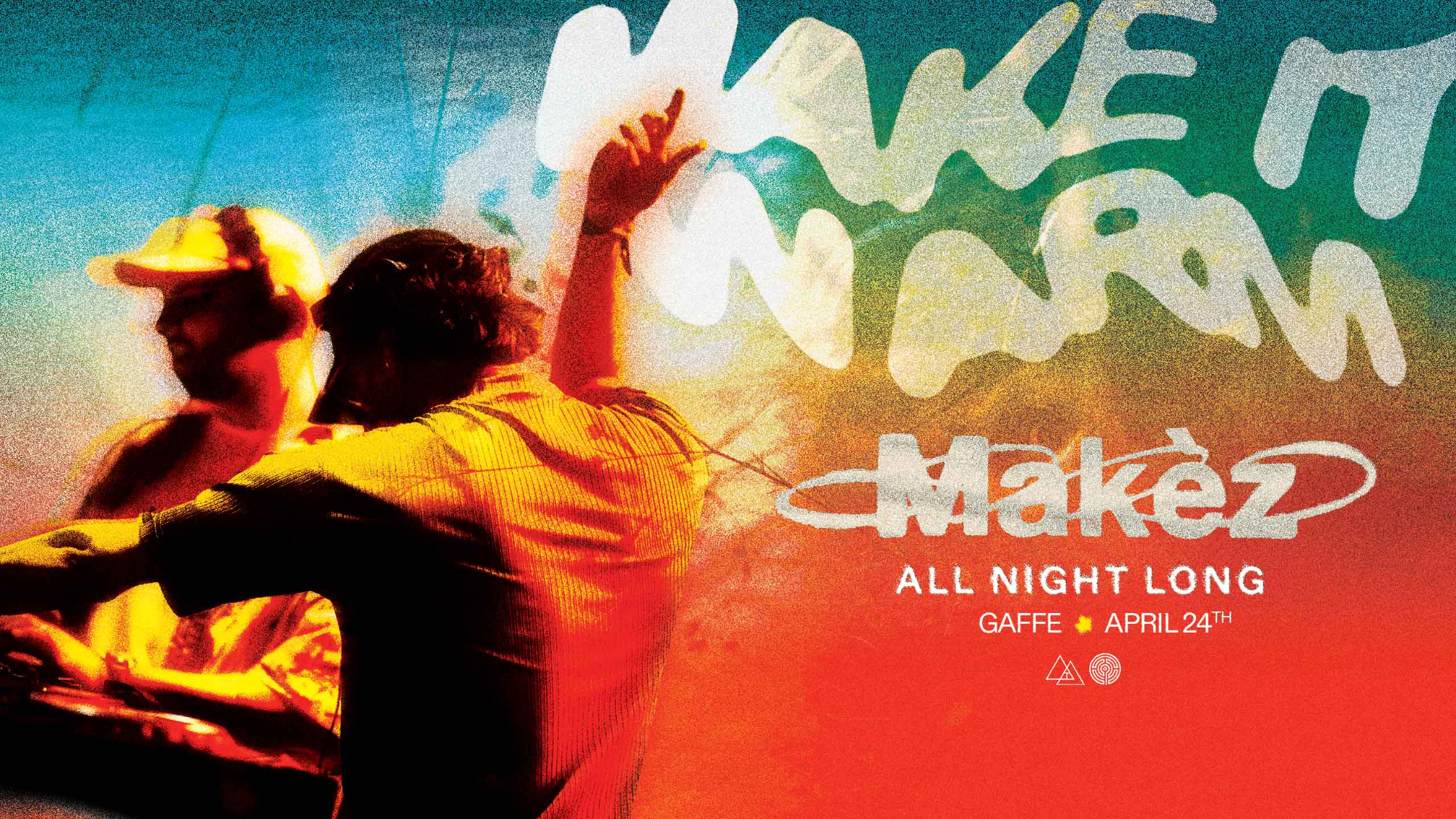 Makèz Make It Warm All Night Long  - Gaffe - 24 Apr 2026