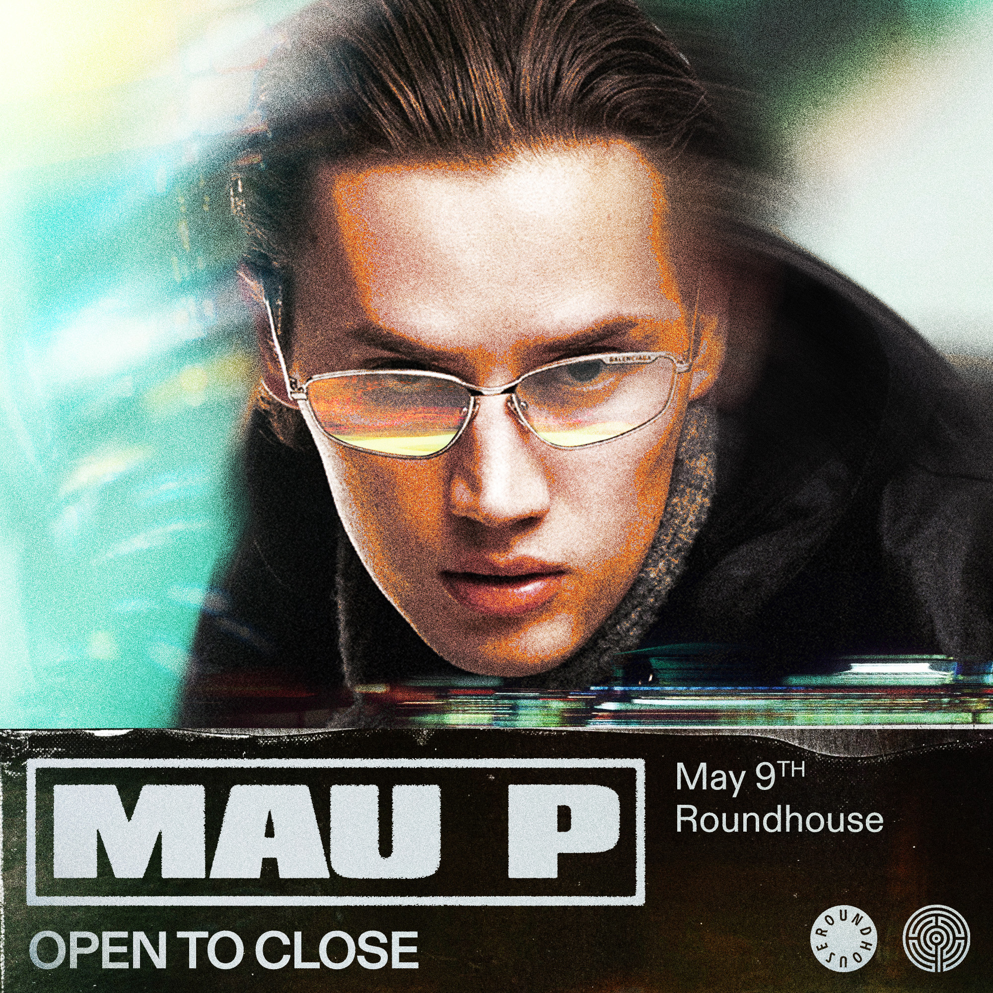 09.05 Mau P Open To Close at Roundhouse SIGN UP