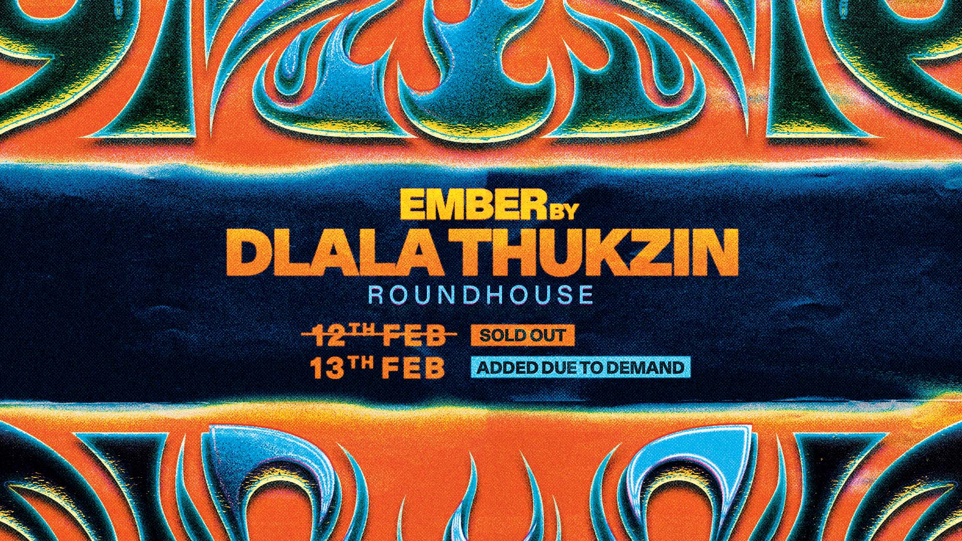 Dlala Thukzin presents EMBER added date - Roundhouse - 13 Feb 2027