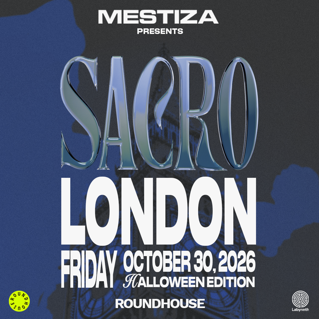 MESTIZA presents SACRO Halloween Edition - Roundhouse - 30 Oct 2026