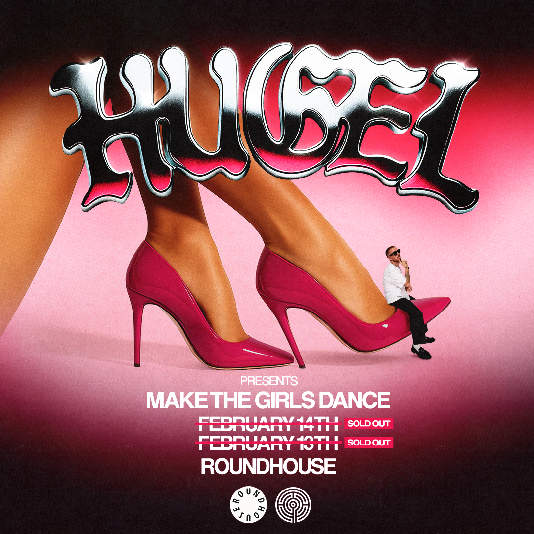 Hugel presents Make The Girls Dance  - Roundhouse - 14 Feb 2026