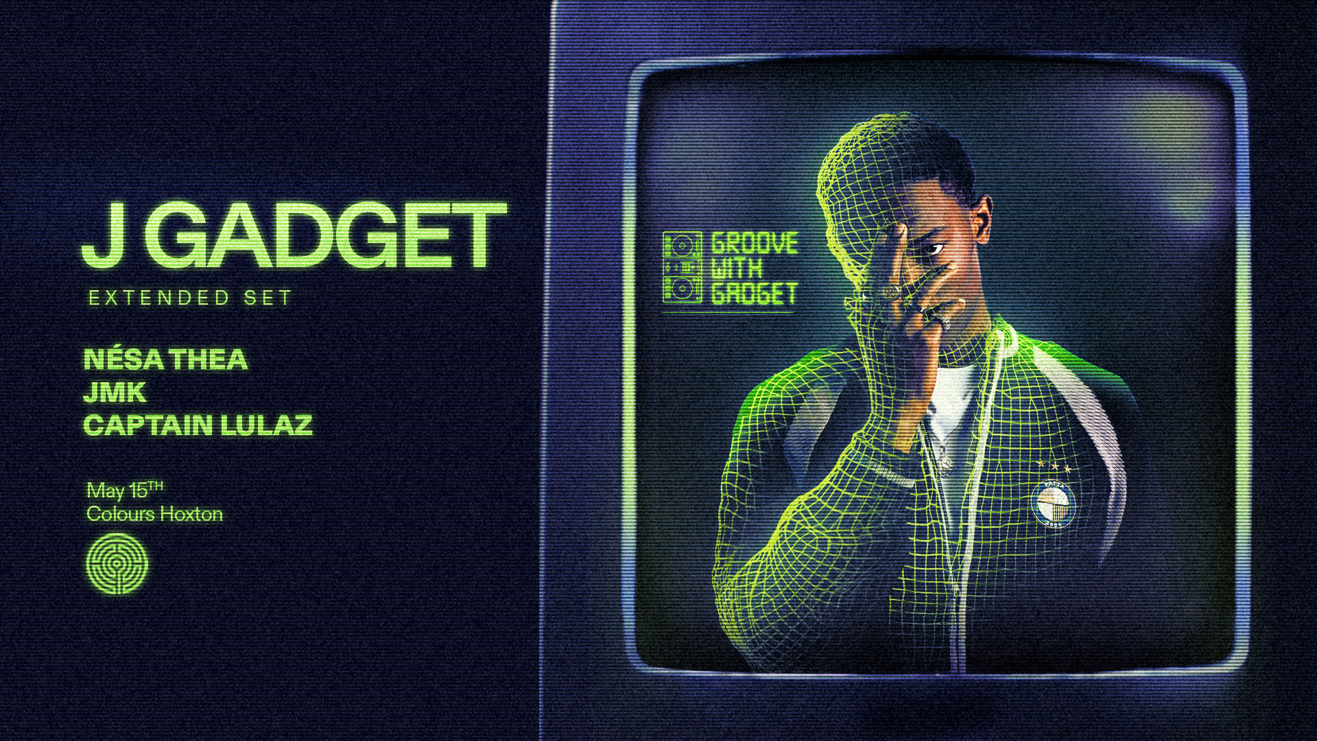 J Gadget presents Groove With Gadget  - Colours Hoxton - 15 May 2026