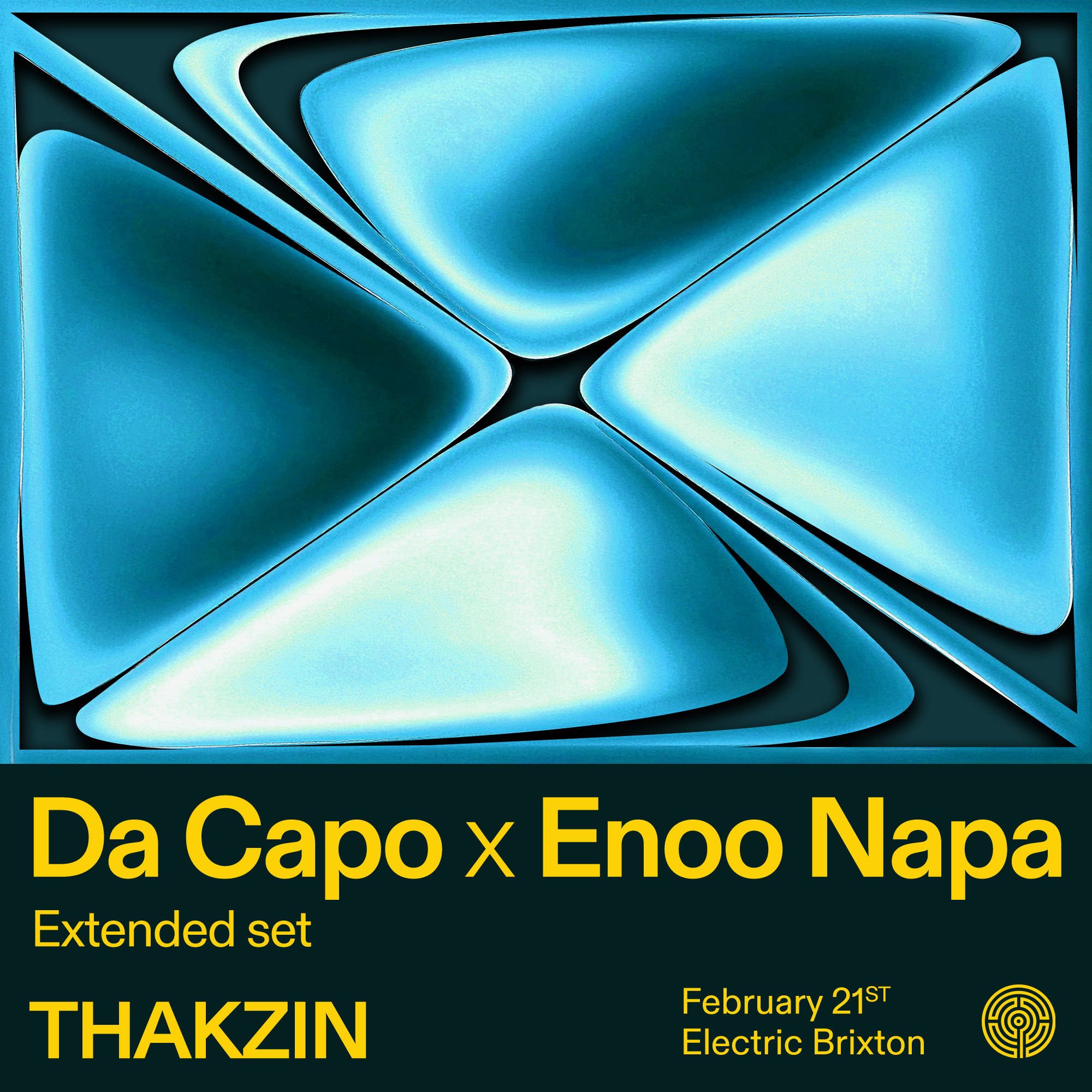 21.02 Da Capo x Enoo Napa + Thakzin at Electric Brixton SIGN UP