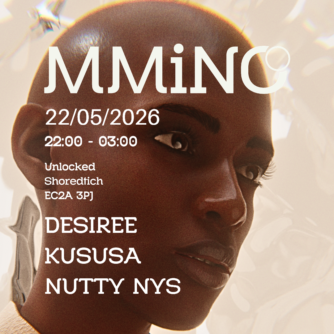 DESIREE presents MMiNO - Unlocked - 22 May 2026