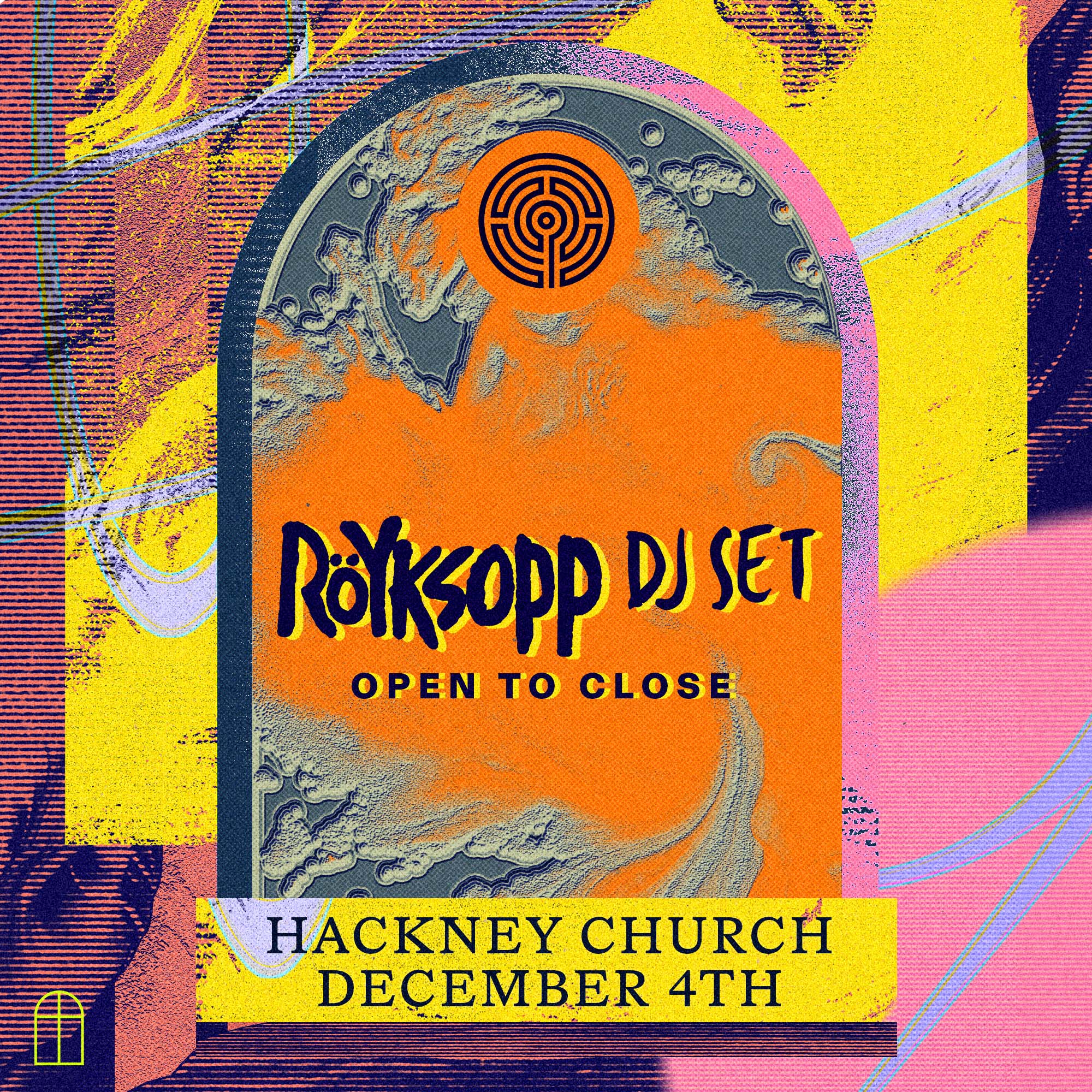 Röyksopp DJ Open to Close - Hackney Church - 04 Dec 2026