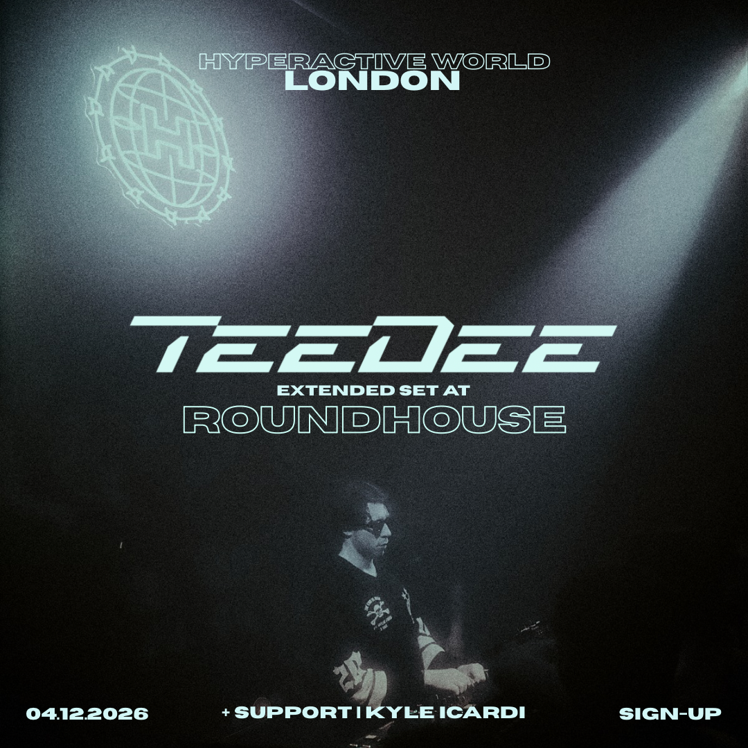 Hyperactive World presents TeeDee Extended Set - Roundhouse - 04 Dec 2026