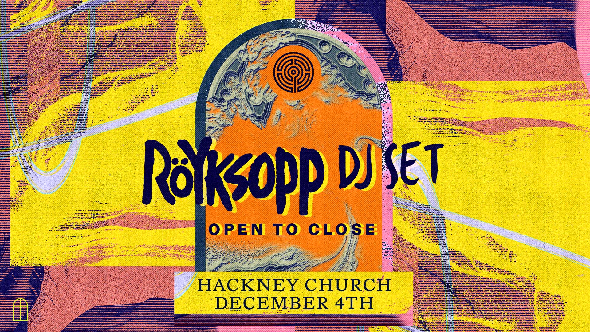 Röyksopp DJ Open to Close - Hackney Church - 04 Dec 2026