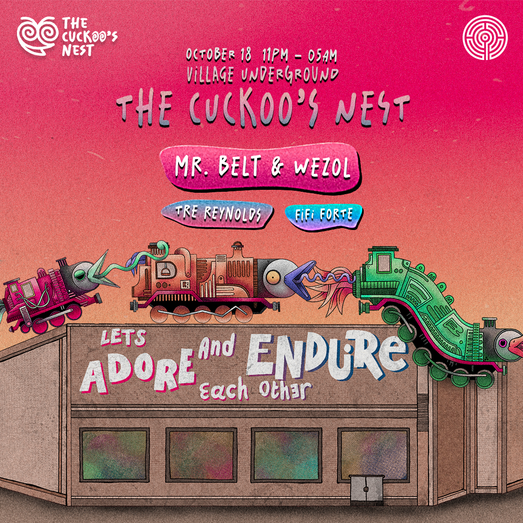 Mr. Belt & Wezol present The Cuckoo's Nest  - Village Underground - 18 Oct 2025