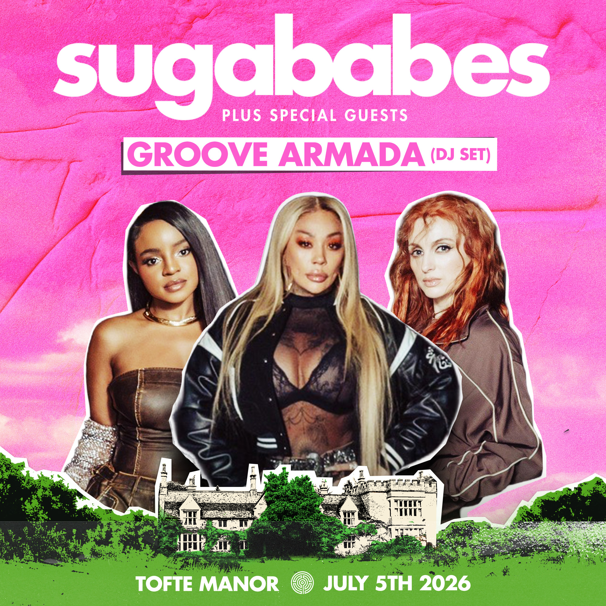 05.07 Sugababes at Tofte Manor SIGN UP