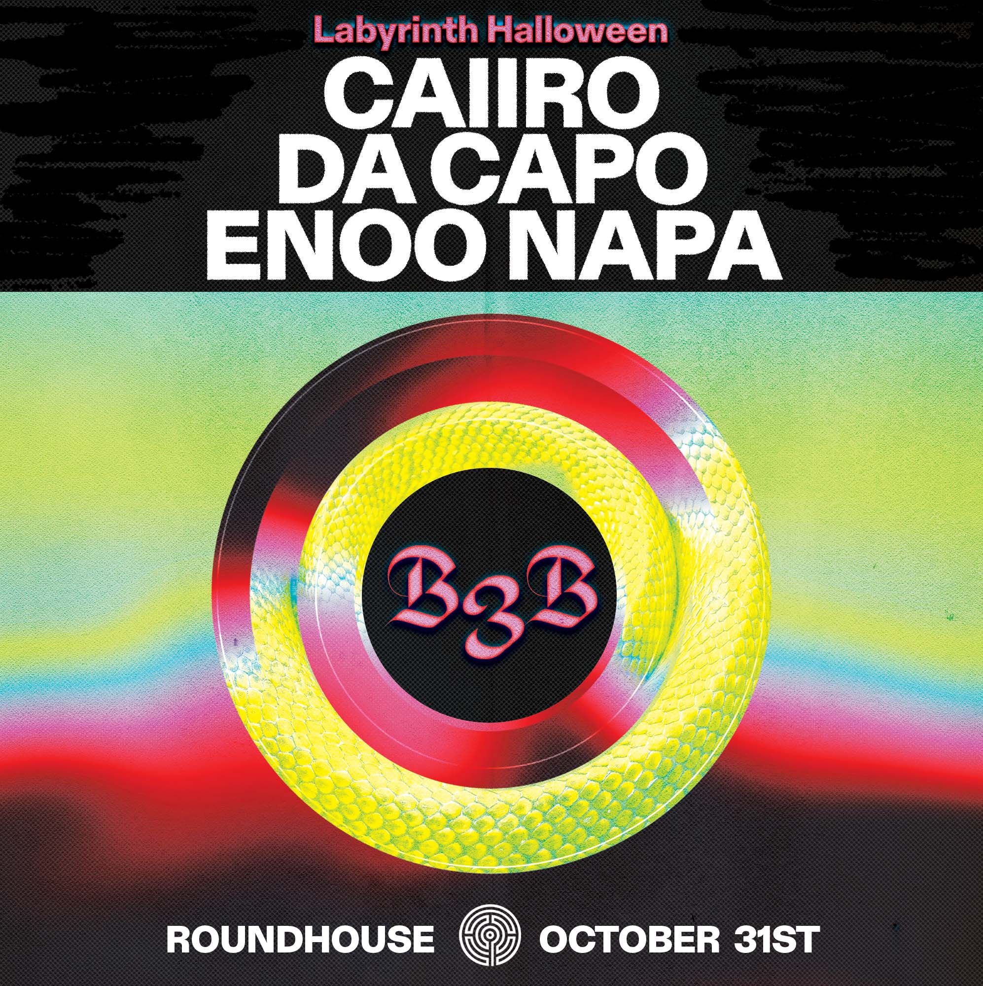 Caiiro x Da Capo x Enoo Napa Halloween B3B - Roundhouse - 31 Oct 2026
