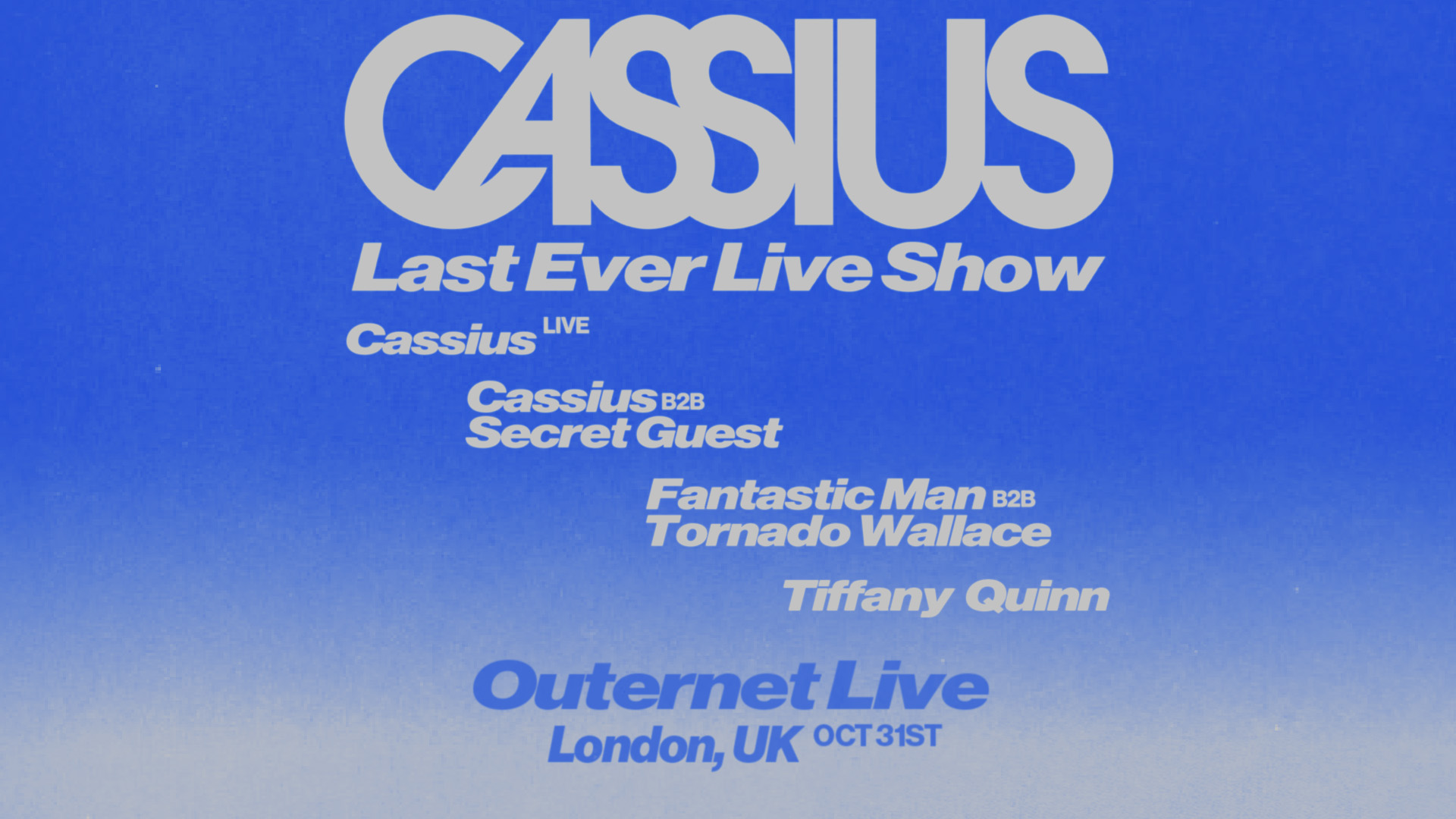 Cassius Last Ever Live Show - HERE - 31 Oct 2026