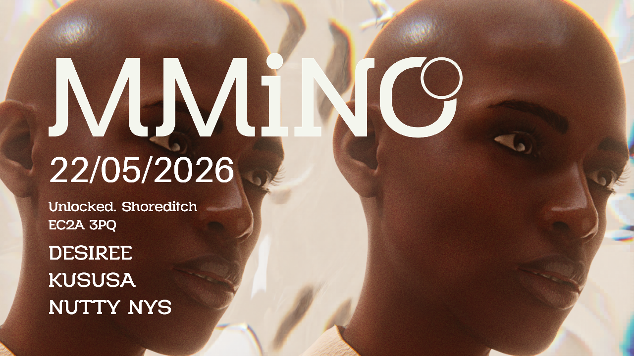 DESIREE presents MMiNO - Unlocked - 22 May 2026