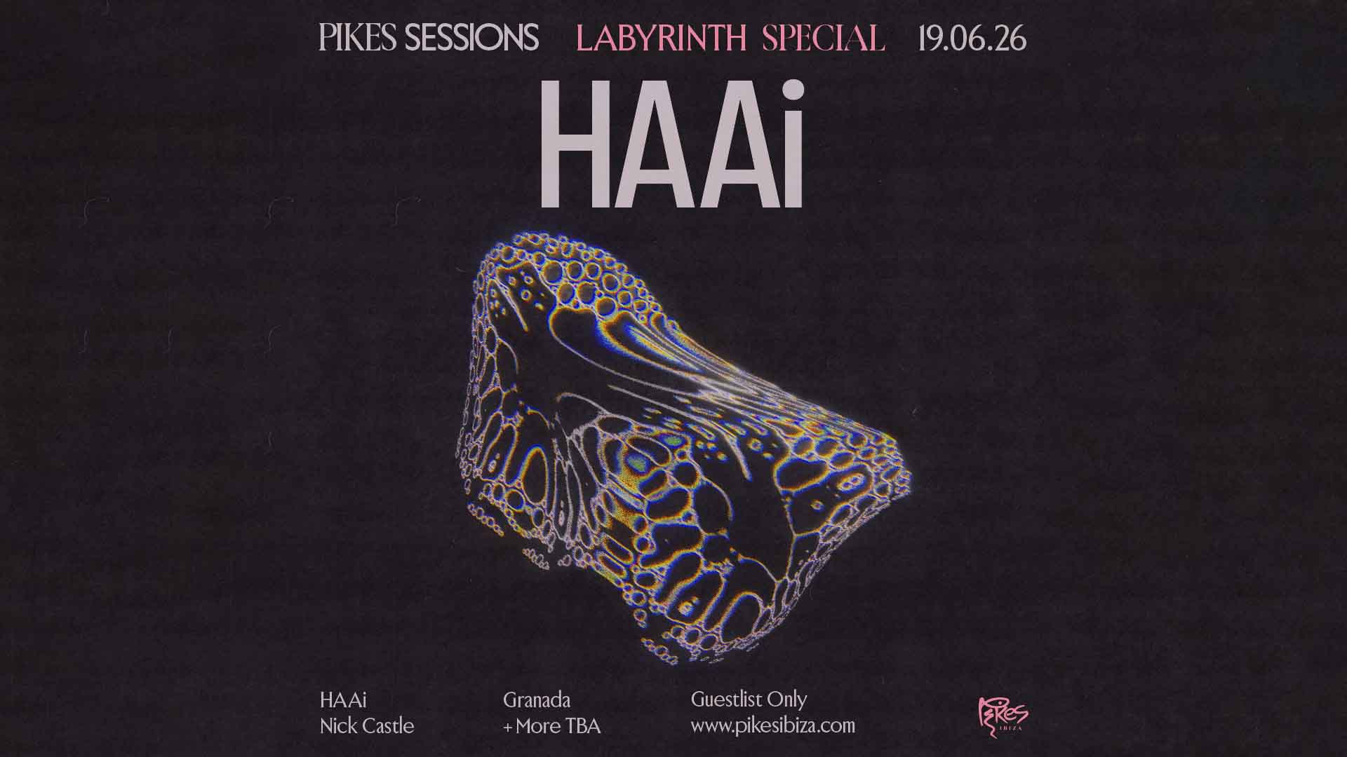 Pikes Sessions Labyrinth Special: HAAi, Nick Castle & Granada - Pikes - 19 Jun 2026
